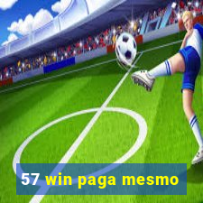 57 win paga mesmo